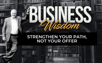 Strengthen Your Business Path, Not Your Offer
