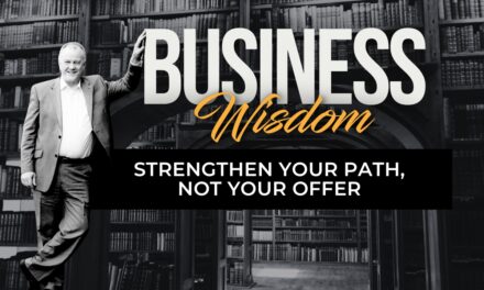 Strengthen Your Business Path, Not Your Offer
