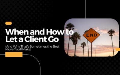 When and How to Let a Client Go