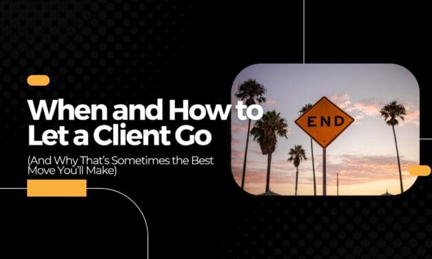 When and How to Let a Client Go