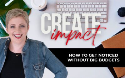 How to Get Noticed Without Big Budgets