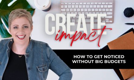 How to Get Noticed Without Big Budgets