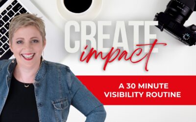 A 30 Minute Visibility Routine That You’ll Actually Use