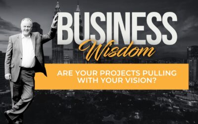 Are Your Projects Pulling with Your Vision?