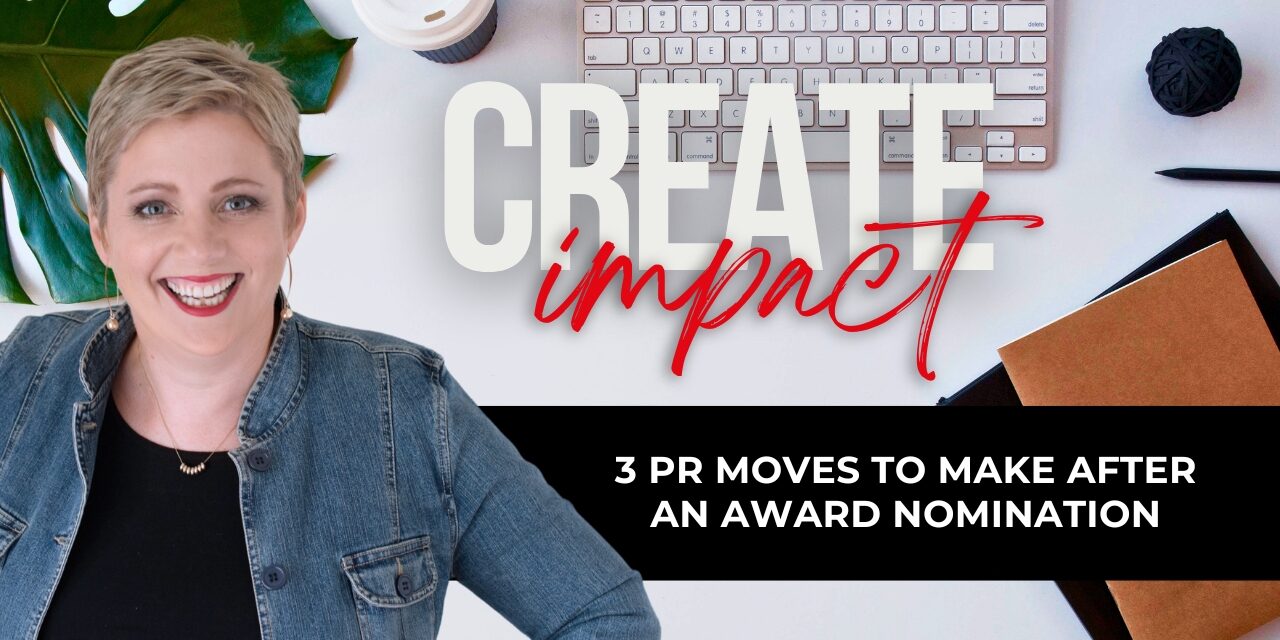 3 PR Moves to Make After an Award Nomination