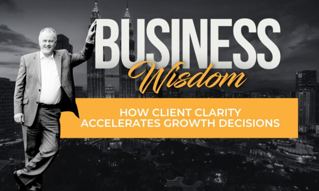 How Client Clarity Accelerates Growth Decisions